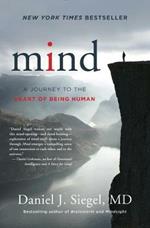 Mind: A Journey to the Heart of Being Human