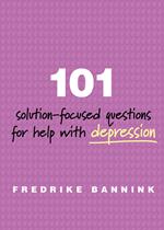 101 Solution-Focused Questions for Help with Depression