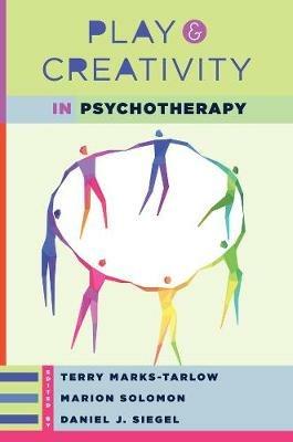 Play and Creativity in Psychotherapy - Terry Marks-Tarlow,Daniel J. Siegel,Marion F. Solomon - cover