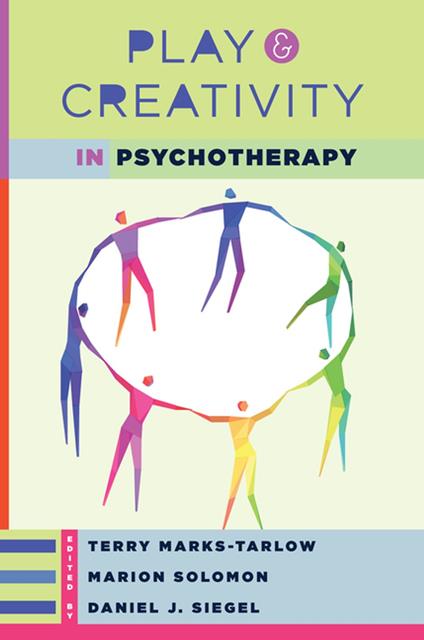 Play and Creativity in Psychotherapy (Norton Series on Interpersonal Neurobiology)