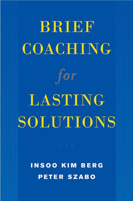 Brief Coaching for Lasting Solutions