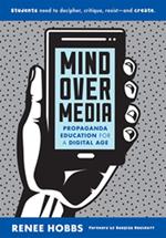 Mind Over Media: Propaganda Education for a Digital Age