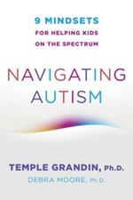 Navigating Autism: 9 Mindsets For Helping Kids on the Spectrum