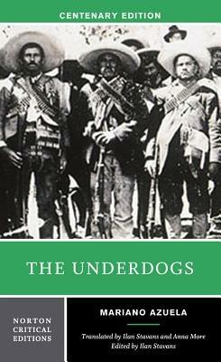 The Underdogs: A Norton Critical Edition - Mariano Azuela - cover