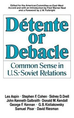 Detente or Debacle: Common Sense in U.S.-Soviet Relations - cover