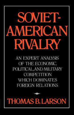 Soviet American Rivalry - Thomas B. Larson - cover