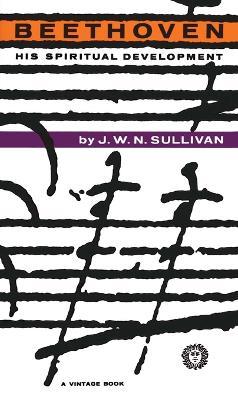 Beethoven: His Spiritual Development - J.W.N. Sullivan - cover