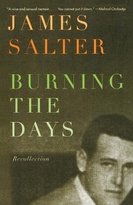 Burning the Days: Recollection (Ambassador Book Awards) - James Salter - cover