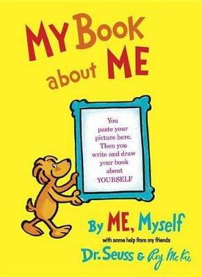 My Book About Me By ME Myself - Dr. Seuss - cover