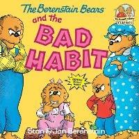 The Berenstain Bears and the Bad Habit - Stan Berenstain,Jan Berenstain - cover