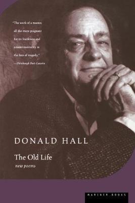 The Old Life - Donald Hall - cover