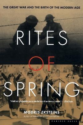 Rites of Spring: The Great War and the Birth of the Modern Age - Modris Eksteins - cover