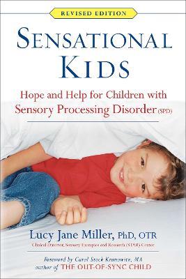 Sensational Kids: Hope and Help for Children with Sensory Processing Disorder (SPD) - Lucy Jane Miller - cover