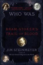 Who Was Dracula?: Bram Stoker's Trail of Blood