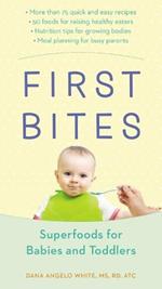 First Bites: Superfoods for Babies and Toddlers