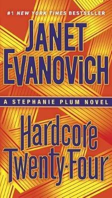 Hardcore Twenty-Four: A Stephanie Plum Novel - Janet Evanovich - cover