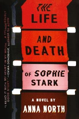 The Life and Death of Sophie Stark - Anna North - cover