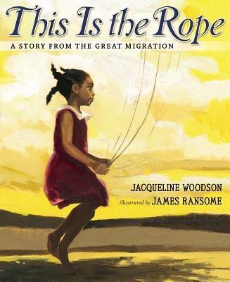 This Is the Rope: A Story from the Great Migration - Jacqueline Woodson - cover