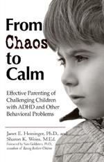 From Chaos to Calm: Effective Parenting for Challenging Children with ADHD and Other Behavioral Problems
