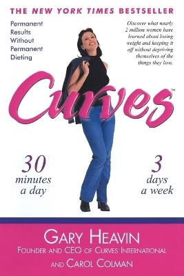 Curves: Permanent Results Without Permanent Dieting - Gary Heavin,Carol Colman - cover