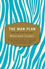 The Man Plan: Drive Men Wild - Not Away