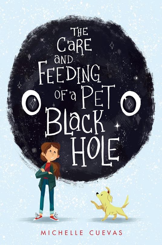 The Care and Feeding of a Pet Black Hole - Michelle Cuevas - ebook