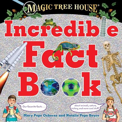 Magic Tree House Incredible Fact Book - Natalie Pope Boyce,Mary Pope Osborne,Sal Murdocca - ebook