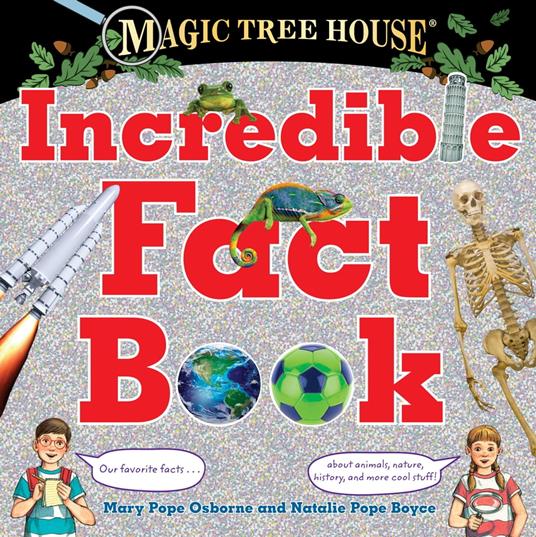 Magic Tree House Incredible Fact Book - Natalie Pope Boyce,Mary Pope Osborne,Sal Murdocca - ebook