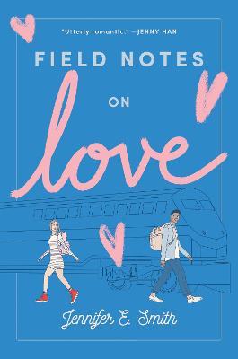 Field Notes on Love - Jennifer E. Smith - cover