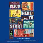 Click Here to Start (A Novel)