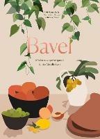 Bavel: Modern Recipes Inspired by the Middle East - Ori Menashe,Genevieve Gergis - cover