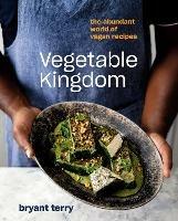 Vegetable Kingdom: Cooking the World of Plant-Based Recipes - Bryant Terry - cover