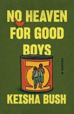 No Heaven for Good Boys - Keisha Bush - cover