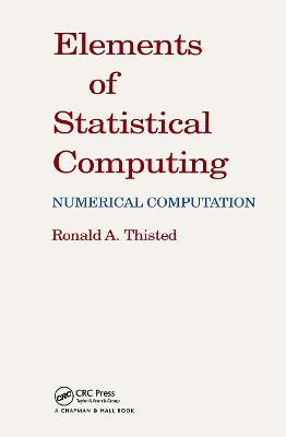 Elements of Statistical Computing: NUMERICAL COMPUTATION - R. A. Thisted - cover