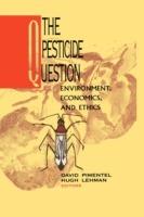 The Pesticide Question: Environment, Economics and Ethics