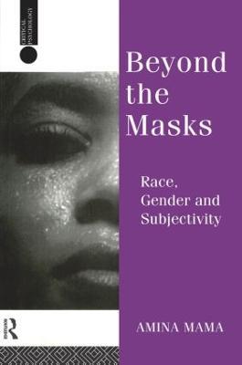 Beyond the Masks: Race, Gender and Subjectivity - Amina Mama - cover