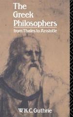 The Greek Philosophers: From Thales to Aristotle