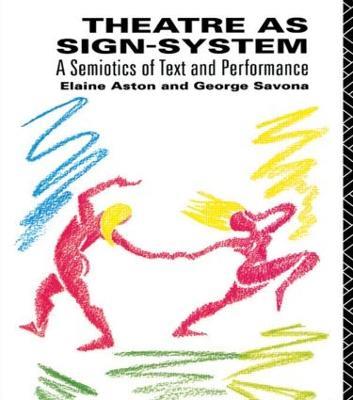 Theatre as Sign System: A Semiotics of Text and Performance - Elaine Aston,George Savona - cover