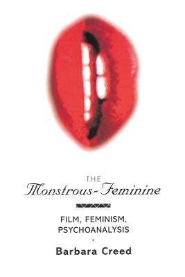 The Monstrous-Feminine: Film, Feminism, Psychoanalysis - Barbara Creed - cover