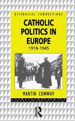 Catholic Politics in Europe, 1918-1945