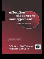 Effective Classroom Management: A Teacher's Guide