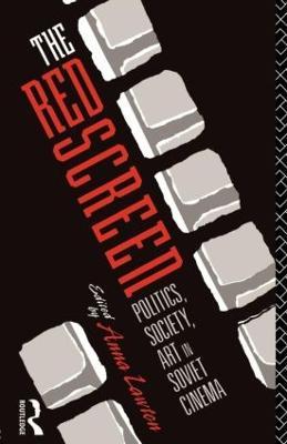 The Red Screen: Politics, Society, Art in Soviet Cinema - cover