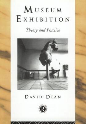 Museum Exhibition: Theory and Practice - David Dean - cover