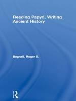 Reading Papyri, Writing Ancient History