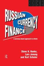 Russian Currency and Finance: A Currency Board Approach to Reform