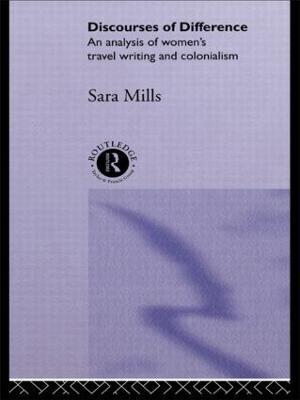 Discourses of Difference: An Analysis of Women's Travel Writing and Colonialism - Sara Mills - cover