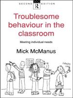 Troublesome Behaviour in the Classroom: Meeting Individual Needs