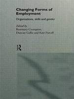 Changing Forms of Employment: Organizations, Skills and Gender