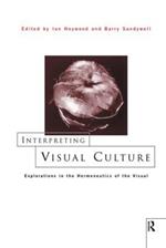 Interpreting Visual Culture: Explorations in the Hermeneutics of Vision