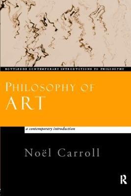 Philosophy of Art: A Contemporary Introduction - Noel Carroll - cover